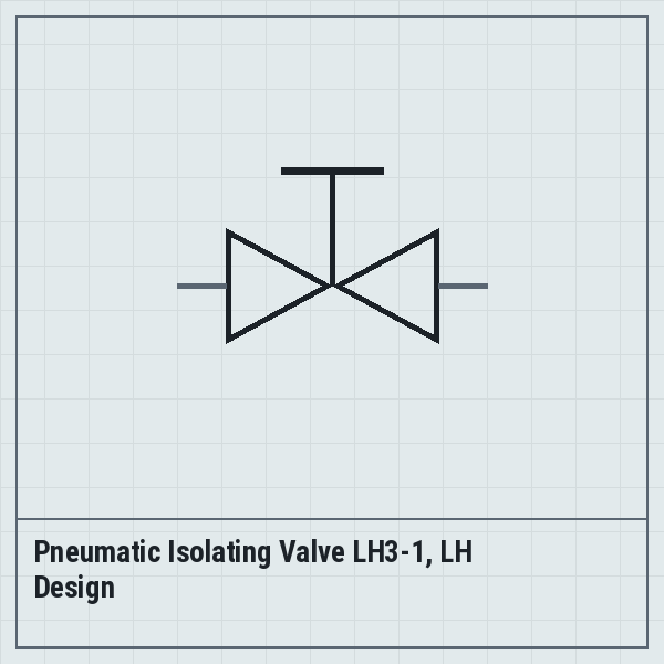 Pneumatic Isolating Valve LH3-1, LH Design
