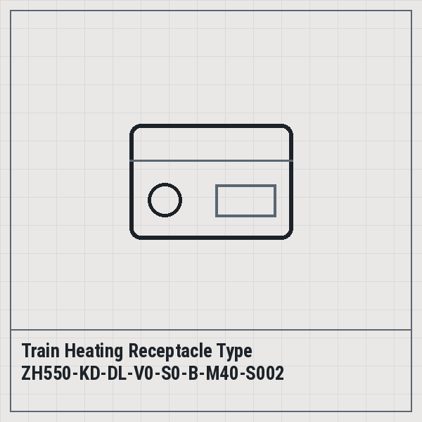 Train Heating Receptacle Type ZH550-KD-DL-V0-S0-B-M40-S002