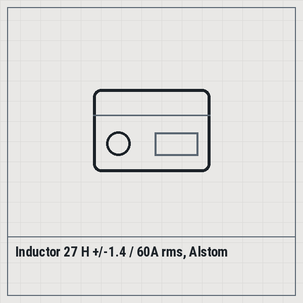 Inductor 27 H +/-1.4 / 60A rms, Alstom