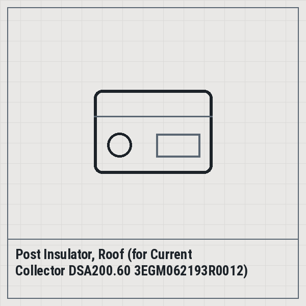 Post Insulator, Roof (for Current Collector DSA200.60 3EGM062193R0012)