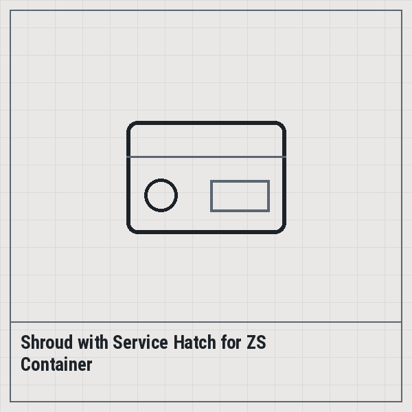 Shroud with Service Hatch for ZS Container