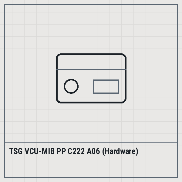 TSG VCU-MIB PP C222 A06 (Hardware)