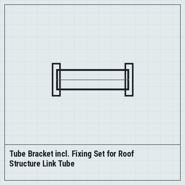 Tube Bracket incl. Fixing Set for Roof Structure Link Tube