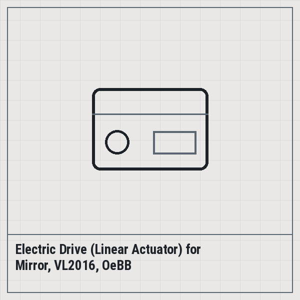 Electric Drive (Linear Actuator) for Mirror, VL2016, OeBB