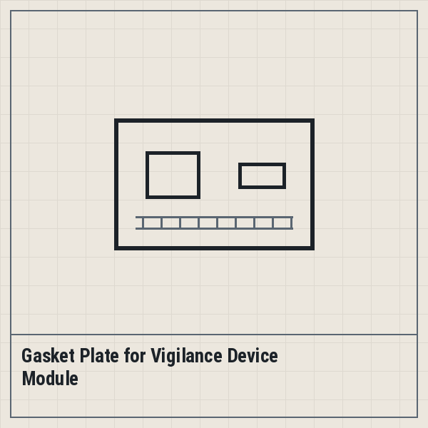 Gasket Plate for Vigilance Device Module