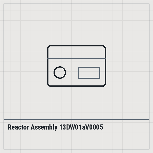 Reactor Assembly 13DW01aV0005