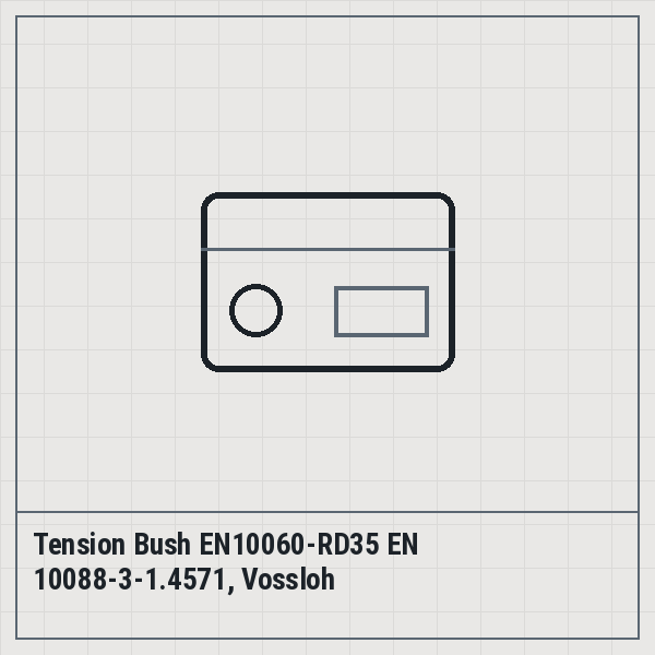 Tension Bush EN10060-RD35 EN 10088-3-1.4571, Vossloh