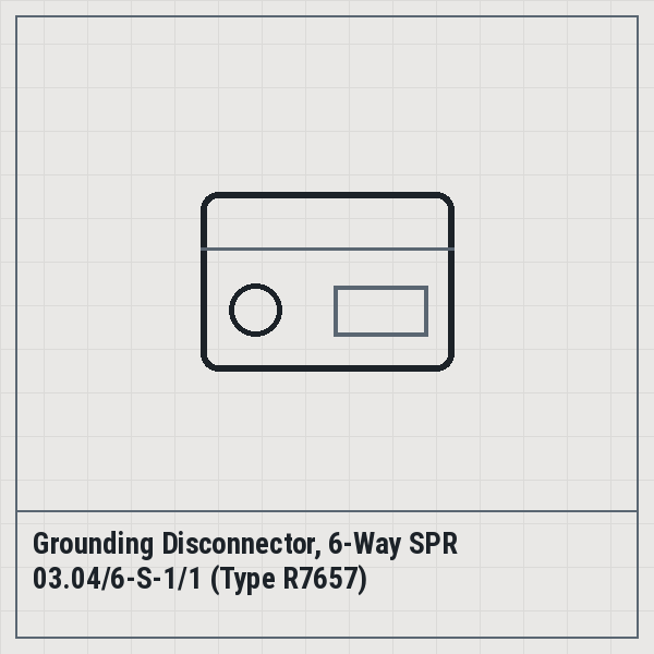 Grounding Disconnector, 6-Way SPR 03.04/6-S-1/1 (Type R7657)