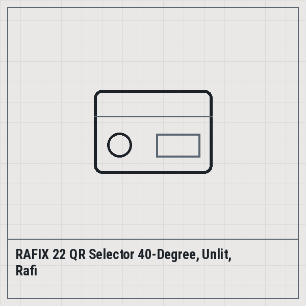 RAFIX 22 QR Selector 40-Degree, Unlit, Rafi