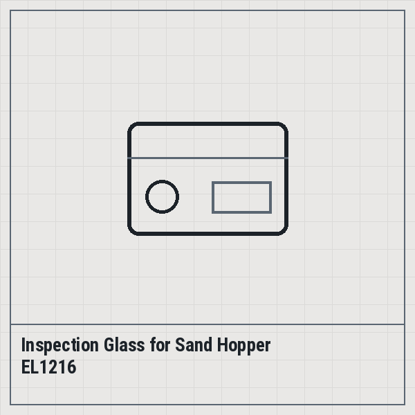 Inspection Glass for Sand Hopper EL1216