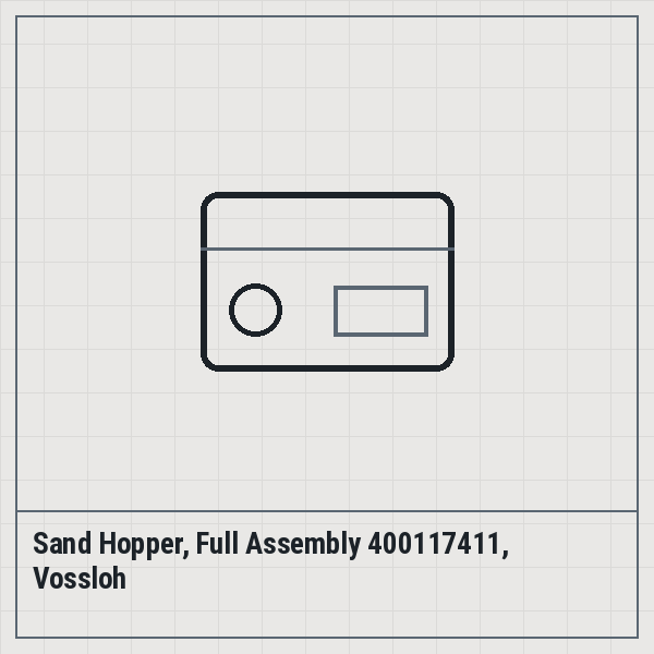 Sand Hopper, Full Assembly 400117411, Vossloh
